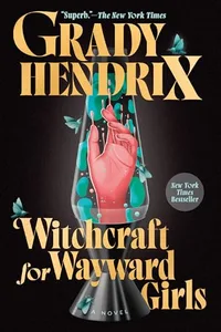 Witchcraft for Wayward Girls by Grady Hendrix book cover