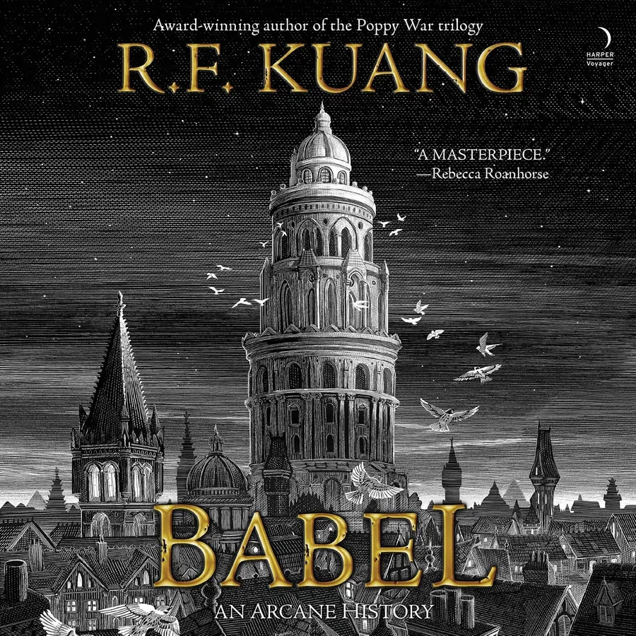 Babel: Or the Necessity of Violence: An Arcane History of the Oxford Translators’ Revolution—An Historic Fantasy of Dark Academia by R. F. Kuang audiobook cover