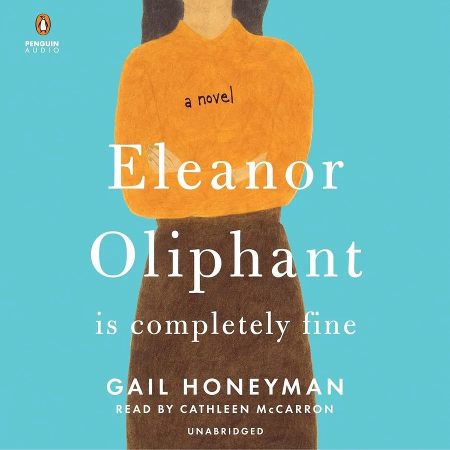 Eleanor Oliphant Is Completely Fine: Reese's Book Club: A Novel by Gail Honeyman audiobook cover