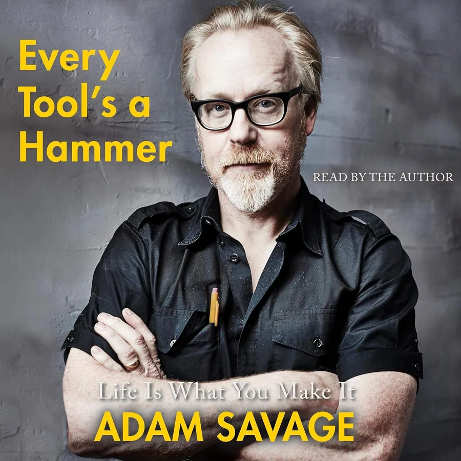 Every Tool's a Hammer: Life Is What You Make It by Adam Savage audiobook cover