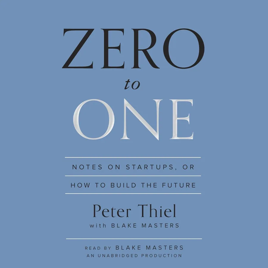 Zero to One: Notes on Startups, or How to Build the Future by Peter Thiel audiobook cover