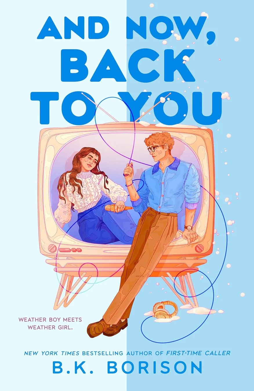 Cover of And Now, Back to You by B.K. Borison