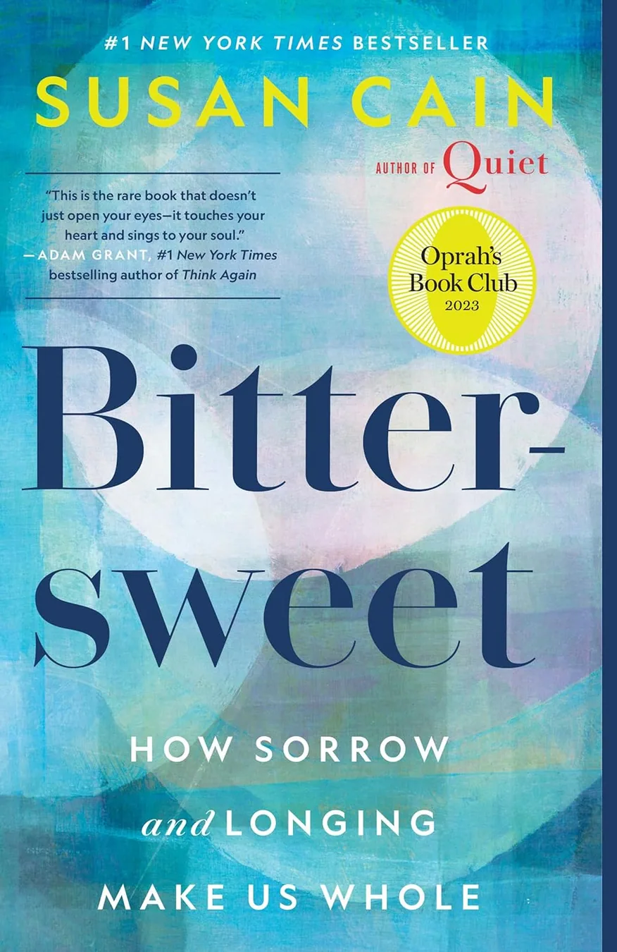 Cover of Bittersweet (Oprah's Book Club): How Sorrow and Longing Make Us Whole by Susan Cain
