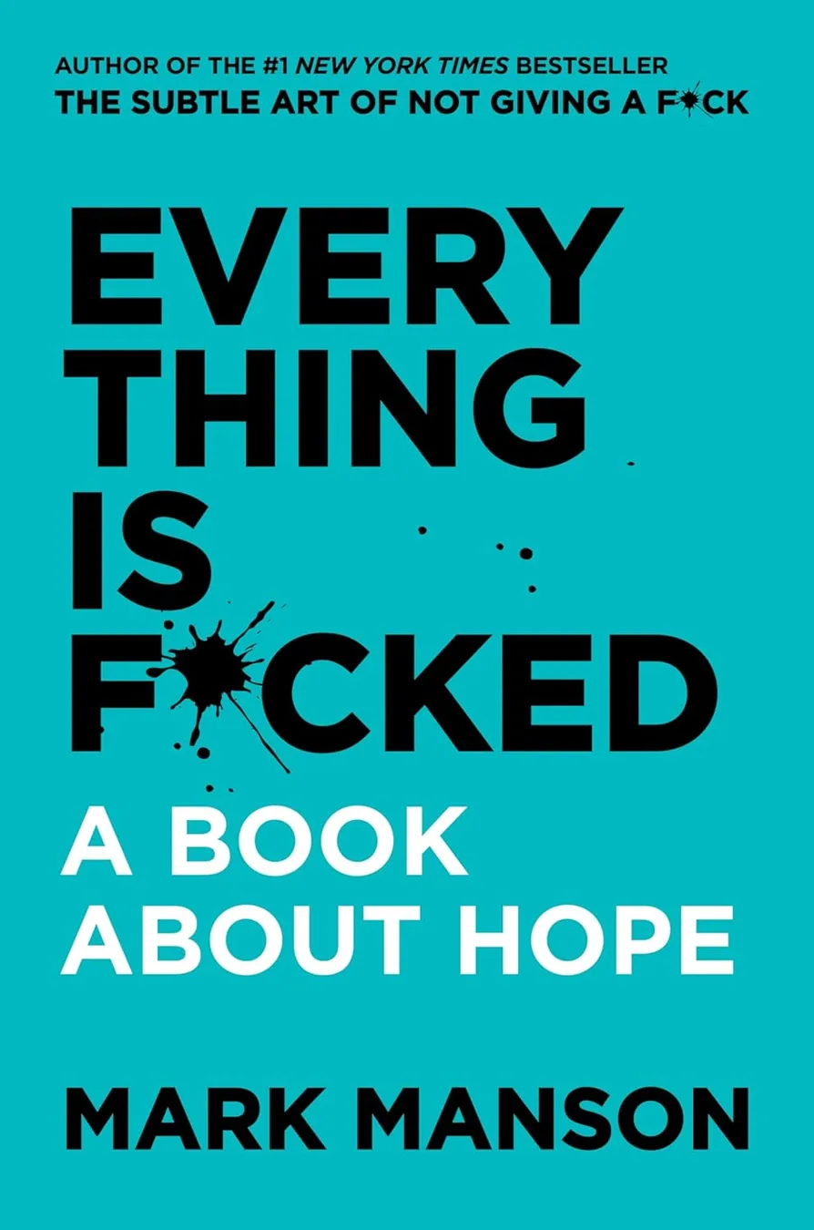 Book cover of Everything Is F*cked: A Book About Hope by Mark Manson