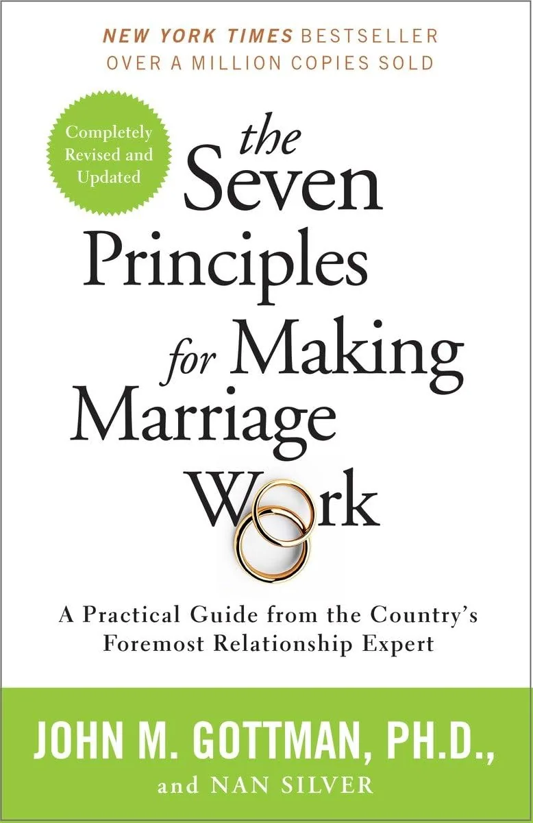 Cover of The Seven Principles for Making Marriage Work: A Practical Guide from the Country's Foremost Relationship Expert by John Gottman PhD